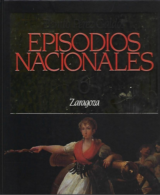 ZARAGOZA.EPISODIOS NACIONALES 6