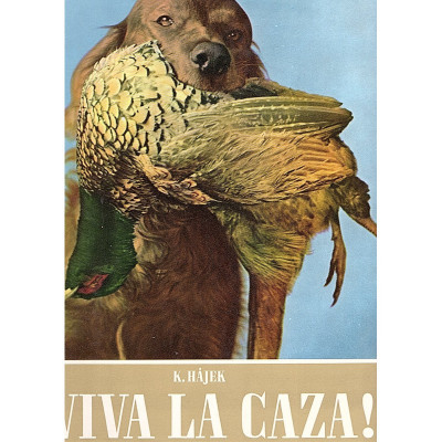 ¡Viva ka caza!  /  K.Hájek