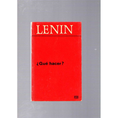 ¿Qué hacer? Problemas candentes de nuestro movimiento / Lenin