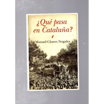 ¿Qué pasa en Cataluña? / Manuel Chaves Nogales